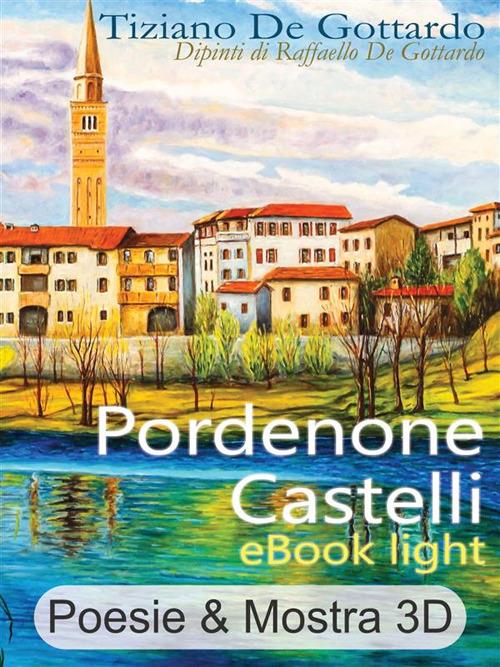 Pordenone castelli. Ediz. illustrata - Tiziano De Gottardo - ebook