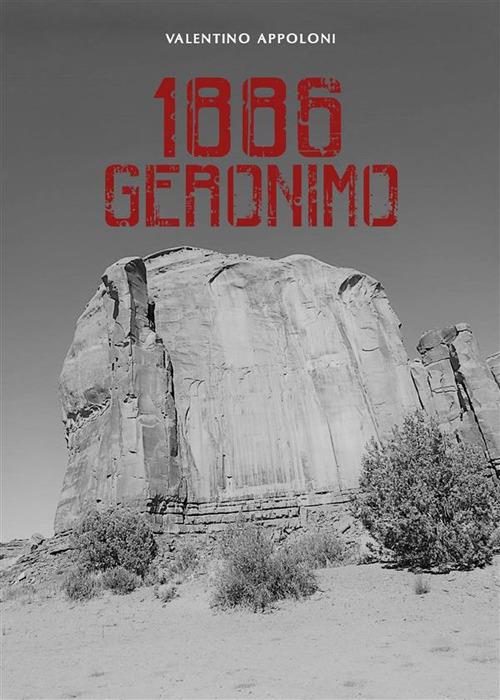 1886 Geronimo - Valentino Appoloni - ebook