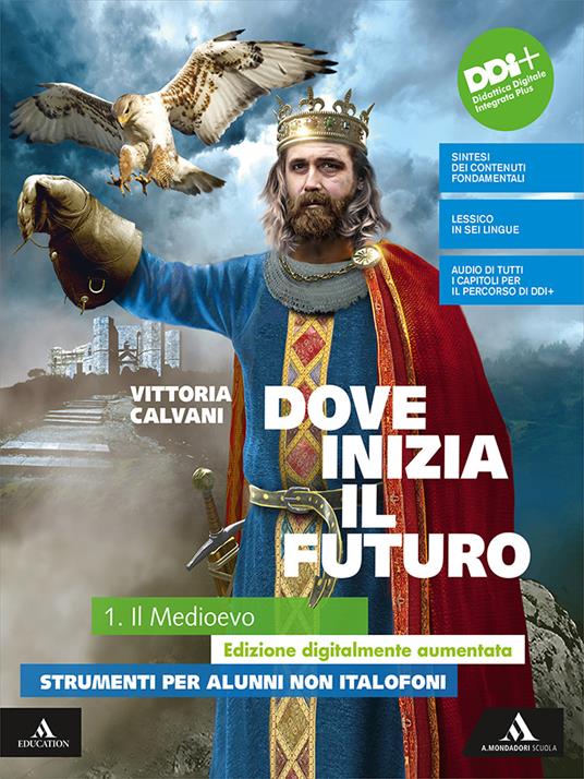 Dove inizia il futuro plus. Strumenti per alunni non italofoni. Per la Scuola media. Con e-book. Con espansione online. Vol. 1 - Vittoria Calvani - copertina