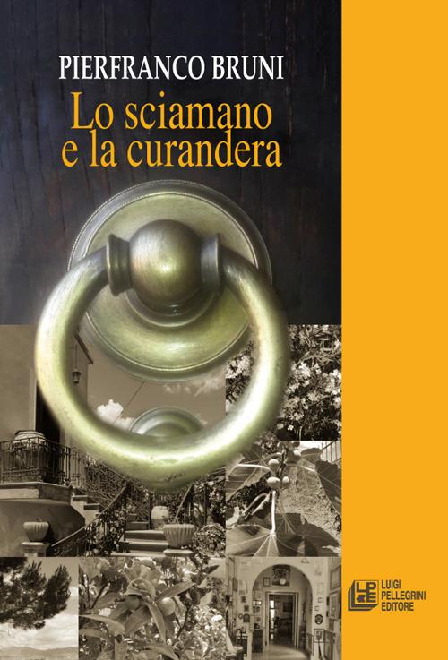 Lo sciamano e la curandera - Pierfranco Bruni - copertina
