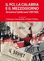 Il PCI, la Calabria e il Mezzogiorno. Da Livorno al «partito nuovo» (1921-1953)