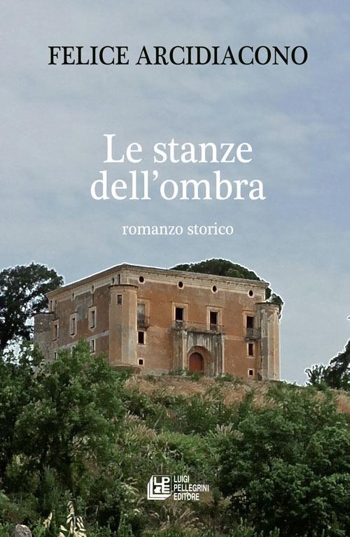 Le stanze dell'ombra - Felice Arcidiacono - ebook