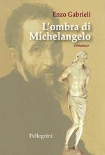 L' ombra di Michelangelo