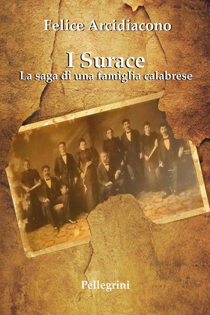 I Surace. La saga di una famiglia calabrese - Felice Arcidiacono - copertina
