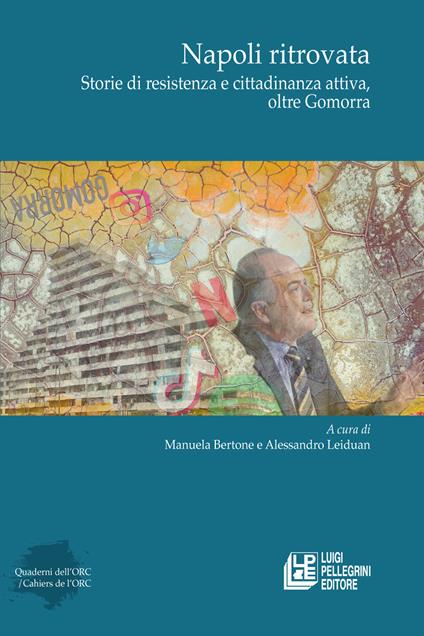 Napoli ritrovata. Storie di resistenza e cittadinanza attiva, oltre Gomorra - copertina