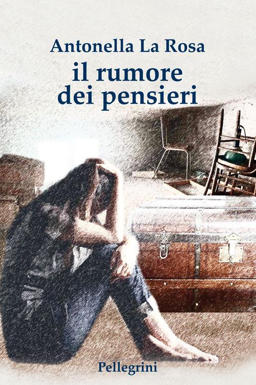 Il rumore dei pensieri - Antonella La Rosa - ebook