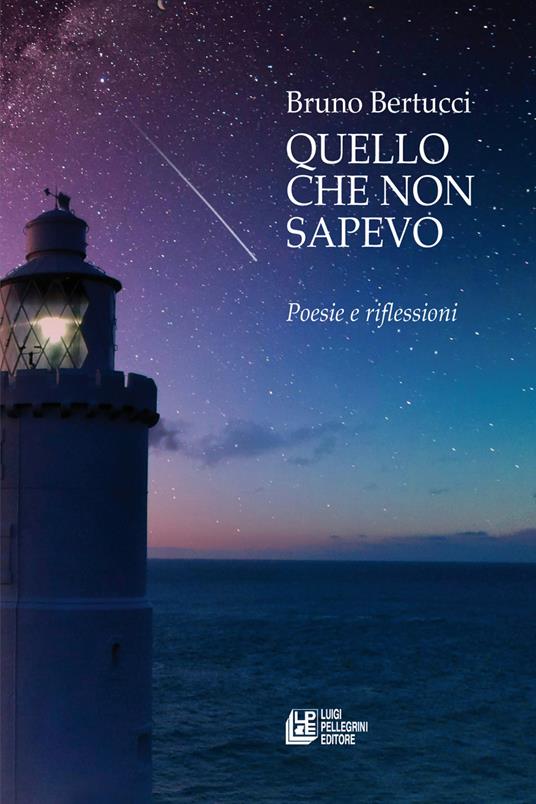 Quello che non sapevo. Poesie e riflessioni - Bruno Bertucci - copertina