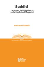 Sudditi. La scuola dell'obbedienza nella Calabria di Mussolini