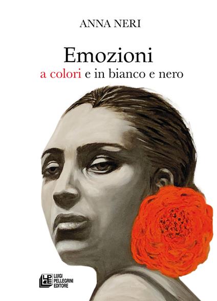 Emozioni. A colori e in bianco e nero - Anna Neri - copertina