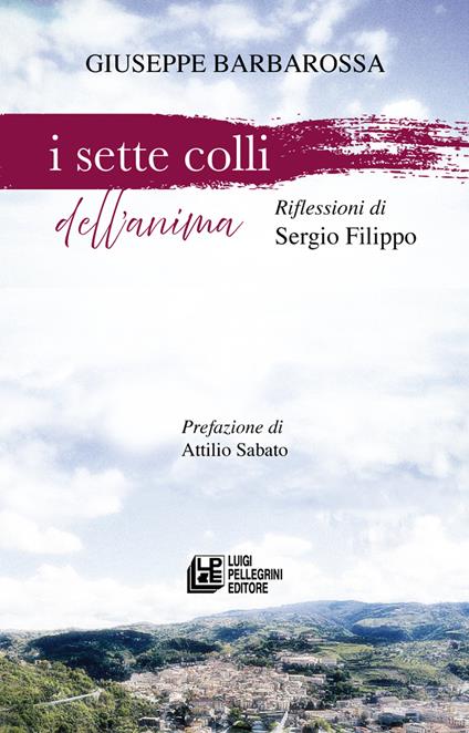I sette colli dell'anima - Barbarossa Giuseppe,Sergio Filippo - copertina