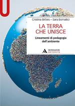 La Terra che unisce. Lineamenti di pedagogia dell’ambiente