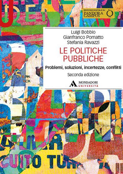 Le politiche pubbliche. Problemi, soluzioni, incertezze, conflitti - Luigi Bobbio,Gianfranco Pomatto,Stefania Ravazzi - copertina