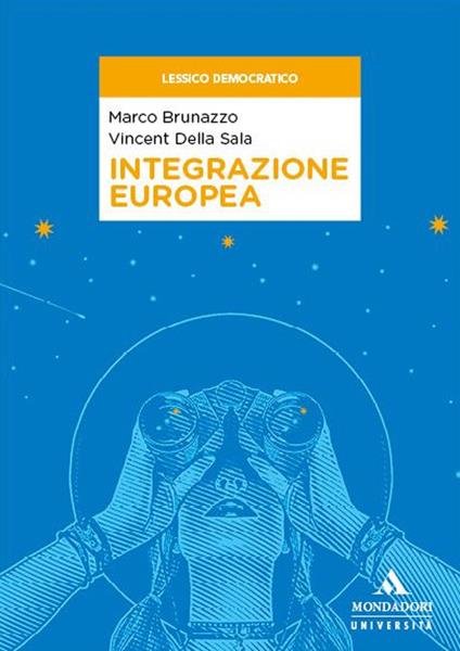 Integrazione europea - Marco Brunazzo,Vincent Della Sala - copertina