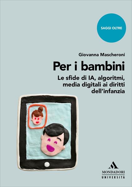 Per i bambini. Le sfide di IA, algoritmi, media digitali ai diritti dell’infanzia - Giovanna Mascheroni - copertina