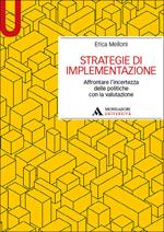 Strategie di implementazione. Affrontare l'incertezza delle politiche con la valutazione