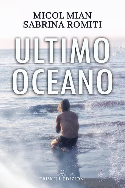 Ultimo oceano - Micol Mian,Sabrina Romiti - copertina