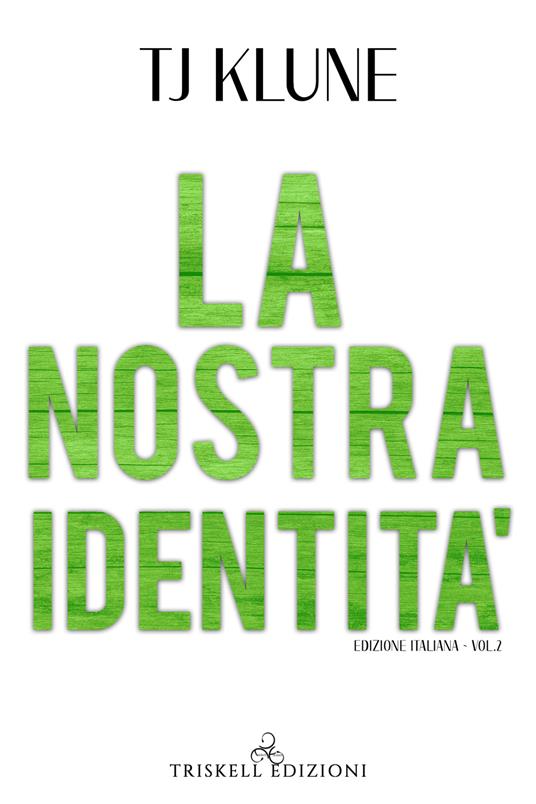 La nostra identità. The Seafare chronicles. Vol. 2 - T.J. Klune,Ida Giannini - ebook