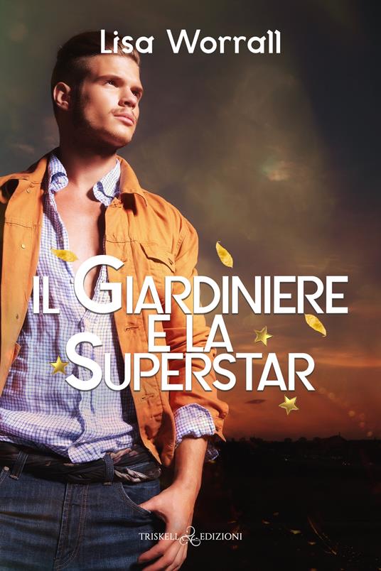 Il giardiniere e la superstar - Lisa Worrall - copertina