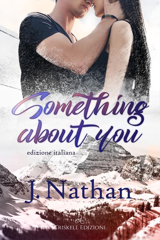 Something about you. Ediz. italiana - J. Nathan,Isabelle A. - ebook