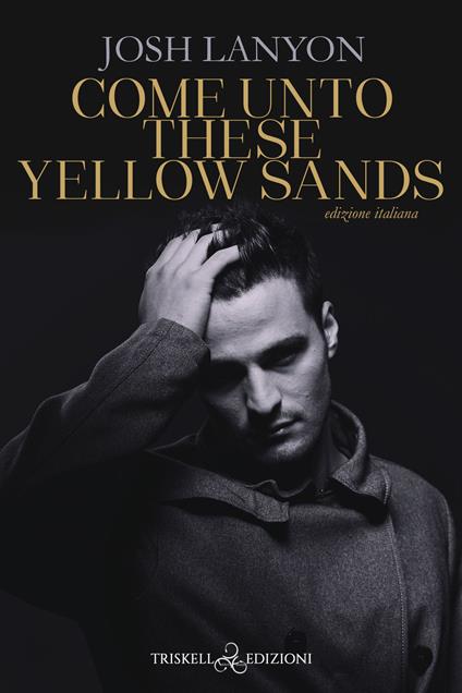Come unto these yellow sands. Ediz. italiana - Josh Lanyon,Raffaella Arnaldi - ebook