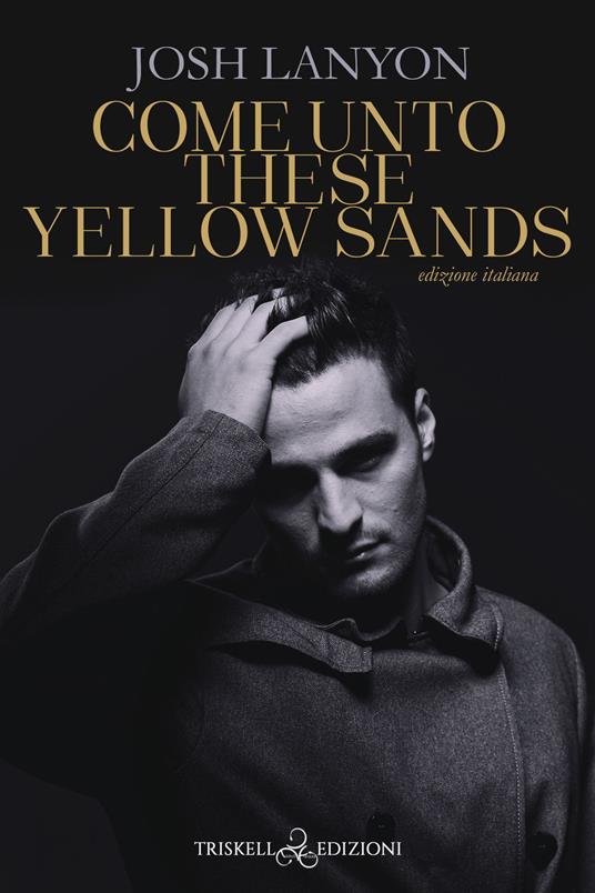 Come unto these yellow sands. Ediz. italiana - Josh Lanyon,Raffaella Arnaldi - ebook