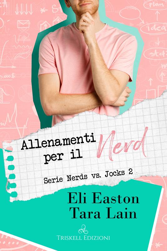Allenamenti per il nerd. Nerds vs. jocks. Vol. 2 - Eli Easton,Tara Lain,Elisa Carini - ebook
