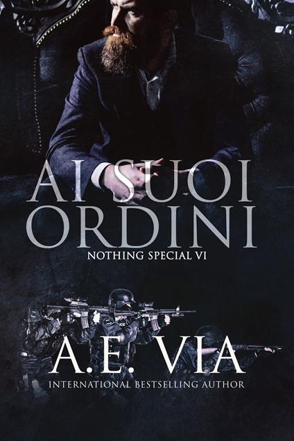 Ai suoi ordini. Serie Nothing special. Vol. 6 - A. E. Via - copertina