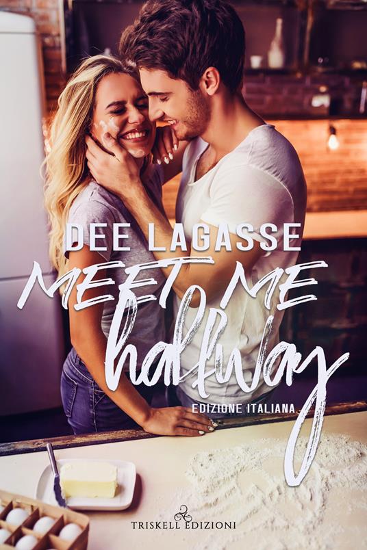 Meet me Halfway. Edizione italiana - Dee Lagasse,Silvia Giordani - ebook
