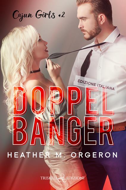 Doppelbanger. Cajun girls. Ediz. italiana. Vol. 2 - Heather M. Orgeron - copertina