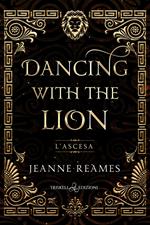 L'ascesa. Dancing with the lion