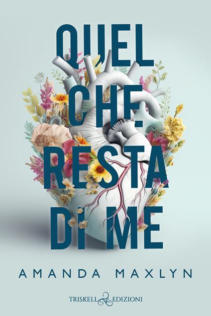 Quel che resta di me - Amanda Maxlyn - copertina