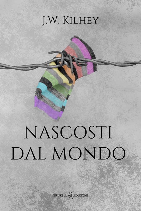 Nascosti dal mondo - J. W. Kilhey - copertina