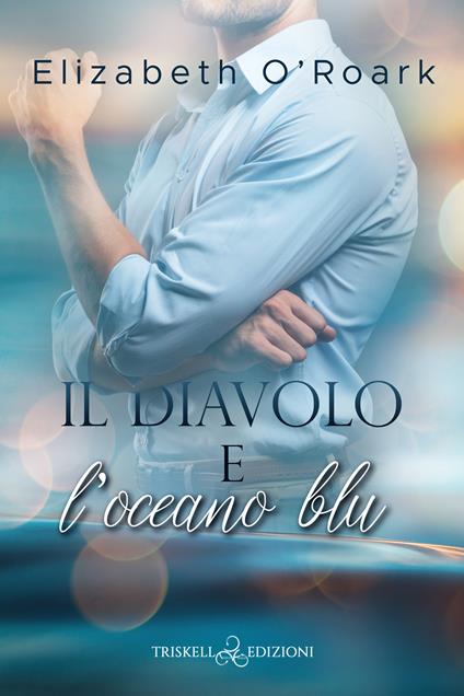 Il diavolo e l'oceano blu - Elizabeth O'Roark - copertina
