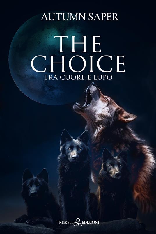 Tra cuore e lupo. The choice - Autumn Saper - copertina