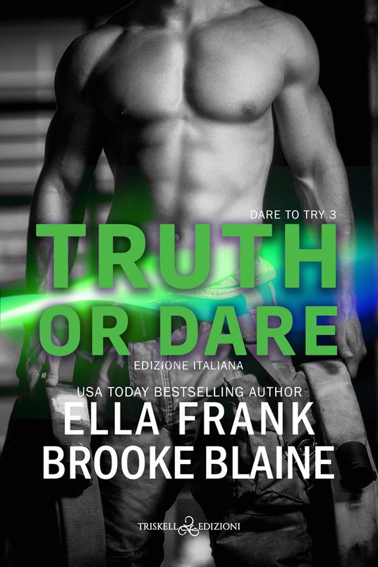 Truth or dare. Dare to try. Ediz. italiana. Vol. 3 - Ella Frank,Brooke Blaine - copertina