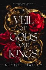 a veil of gods and kings. Apollo ascending. Ediz. italiana. Vol. 1