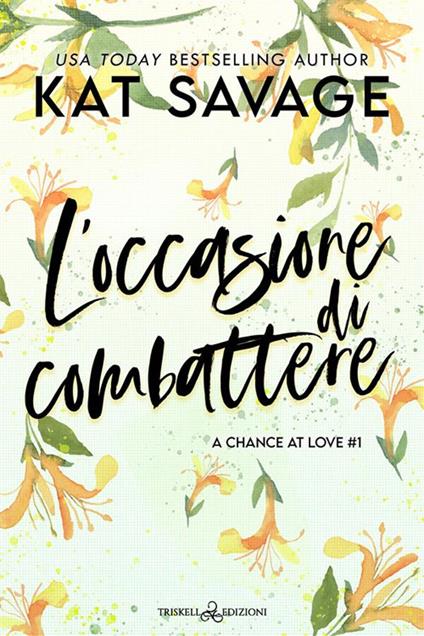 L' occasione di combattere. A chance at love. Vol. 1 - Kat Savage,Sara Arfini - ebook