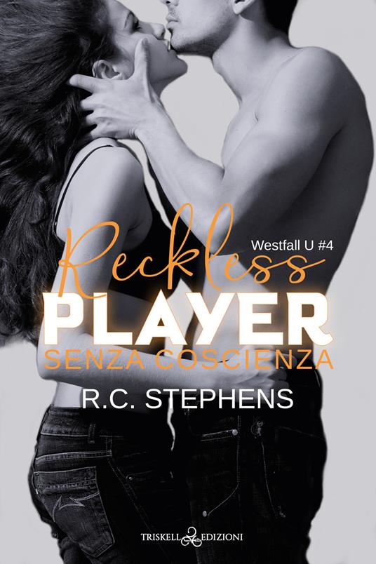 Senza coscienza. Reckless player. Westfall U. Vol. 4 - R. C. Stephens - copertina