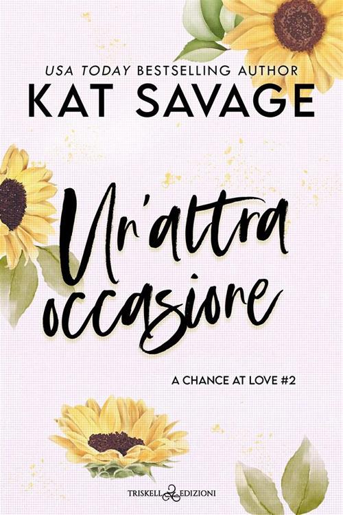 Un' altra occasione. A chance at love. Vol. 2 - Kat Savage - ebook