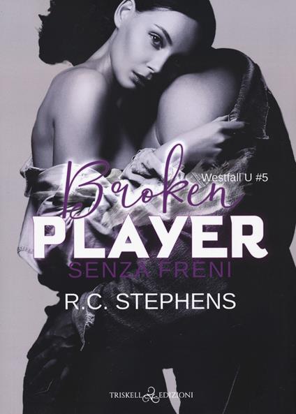Senza freni. Broken player. Westfall U. Vol. 5 - R. C. Stephens - copertina