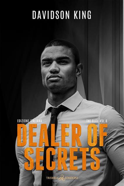 Dealer of secrets. The elite. Ediz. italiana. Vol. 6 - Davidson King - copertina
