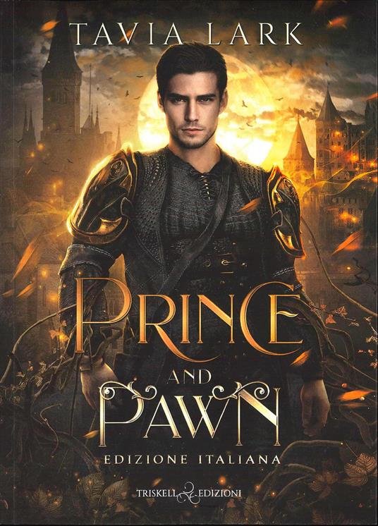 Prince and pawn. Ediz. italiana - Tavia Lark - copertina