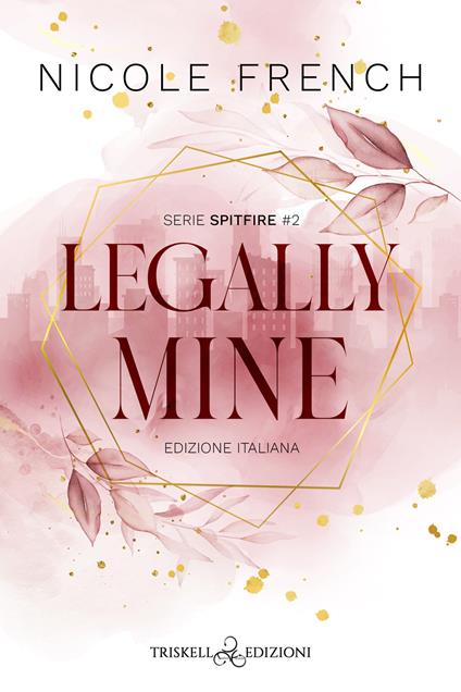 Legally mine. Ediz. italiana - Nicole French - copertina