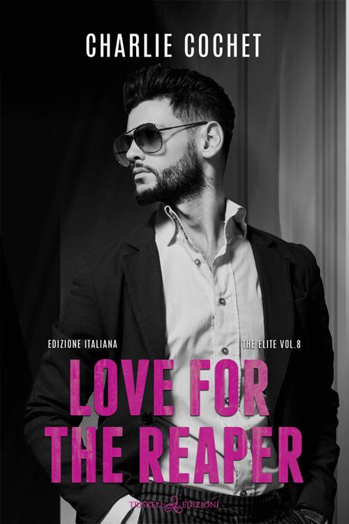Love for the reaper. The elite. Ediz. italiana. Vol. 8 - Charlie Cochet,Irene Favalli - ebook