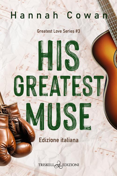 His greatest muse. Ediz. italiana - Hannah Cowan - copertina