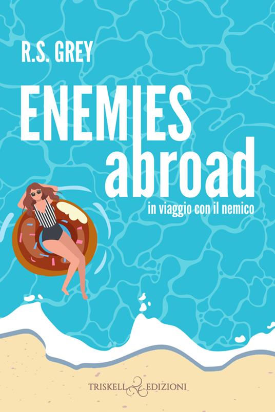 Enemies abroad. In viaggio con il nemico - Grey R.S. - ebook