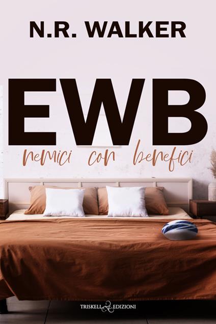 Ewb. Nemici con benefici - N. R. Walker - copertina