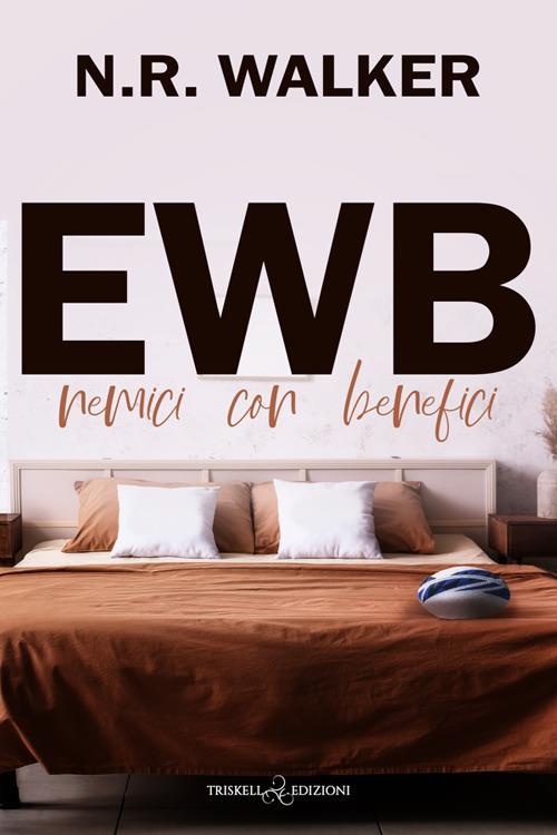 Ewb. Nemici con benefici - N. R. Walker - copertina