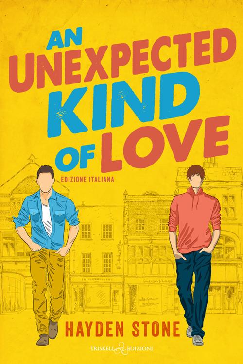An unexpected kind of love. Ediz.italiana - Hayden Stone,Federica Fanasca - ebook