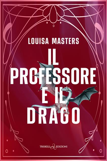 Il professore e il drago - Louisa Masters - copertina